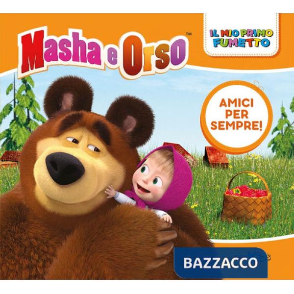 Amici per sempre! Masha e Orso. Il mio primo fumetto