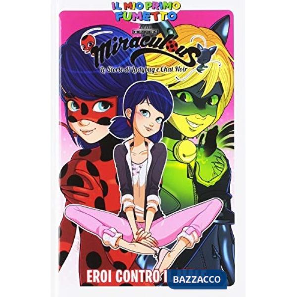 Miracolous. Le storie di Ladybug e Chat Noir