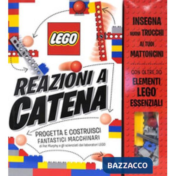 Reazioni a catena. Progetta e costruisci fantastici macchinari. Lego. Ediz. a colori. Con gadget
