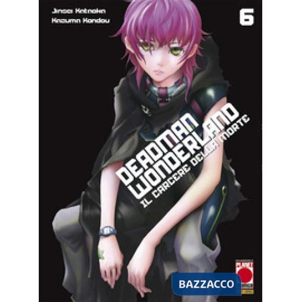 Deadman Wonderland. Il carcere della morte. Vol. 6