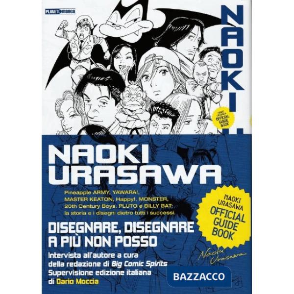 Naoki Urasawa official guide book. Disegnare, disegnare a più non posso. Ediz. illustrata