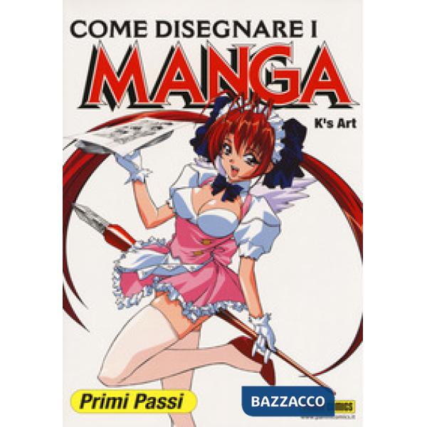 Come disegnare i Manga. Vol. 1: Primi passi