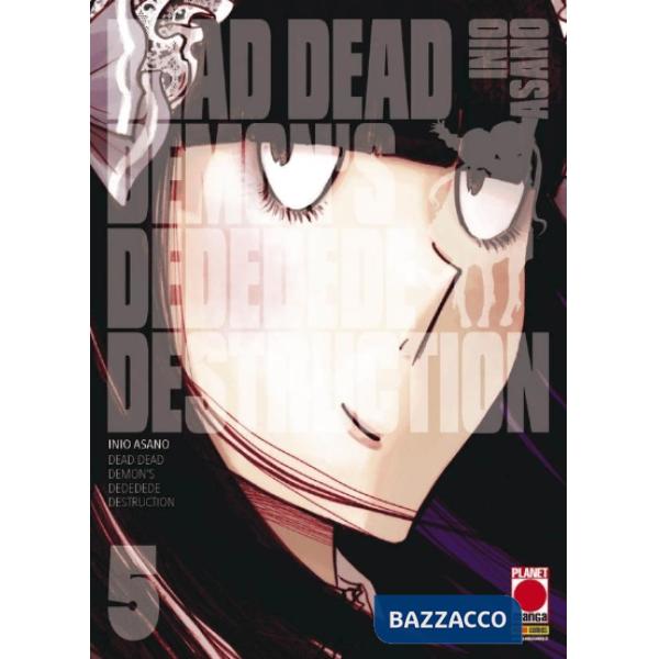 Dead dead demon's dededede destruction. Vol. 5