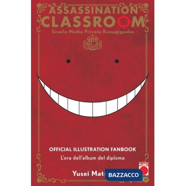 Ora dell'album del diploma. Assassination classroom. Official illustration fanbook (L')