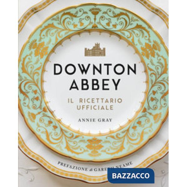 Downton Abbey. Il ricettario ufficiale
