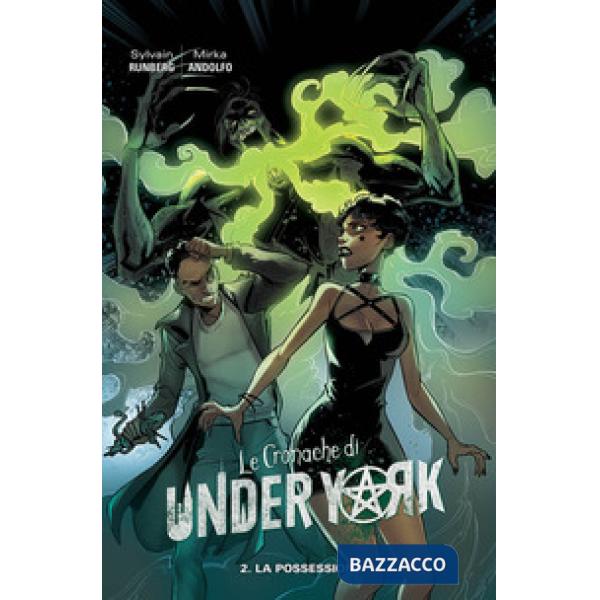 Cronache di Under York (Le). Vol. 2: La possessione