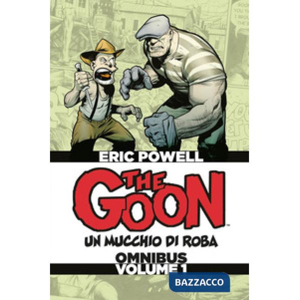 Goon. Un mucchio di roba. Omnibus. Ediz. deluxe (The). Vol. 1