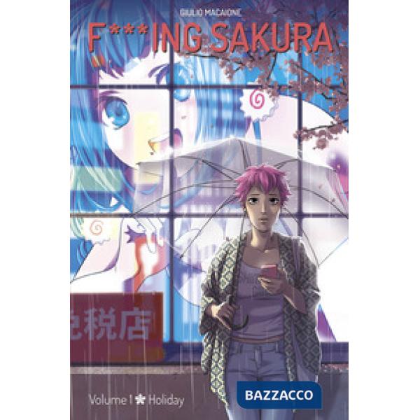F***ing Sakura. Vol. 1: Holiday