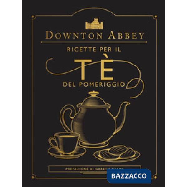 Downton Abbey. Ricette per il tè del pomeriggio. Ediz. a colori