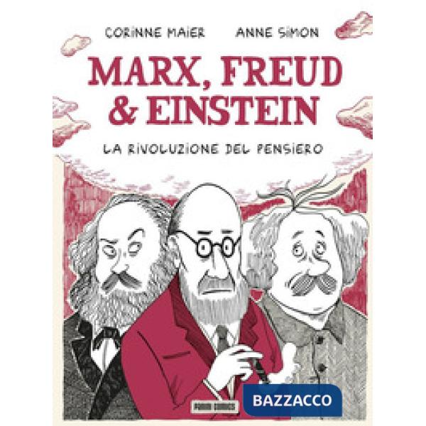 Marx, Freud & Einstein. La rivoluzione del pensiero