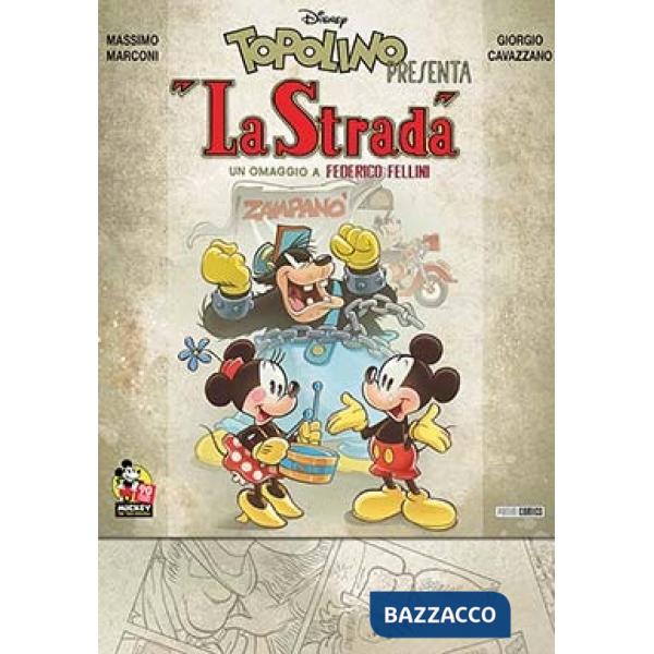Topolino presenta: «La strada». Un omaggio a Federico Fellini