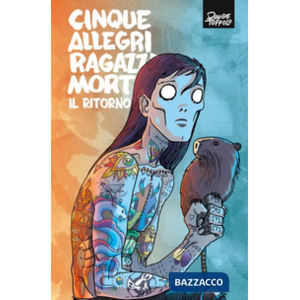 Cinque allegri ragazzi morti. Il ritorno