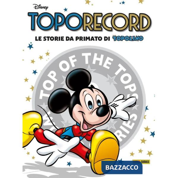 Toporecord. Le storie da primato di Topolino