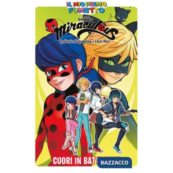 Cuori in battaglia! Miraculous. Le storie di Ladybug e Chat Noir. Vol. 6