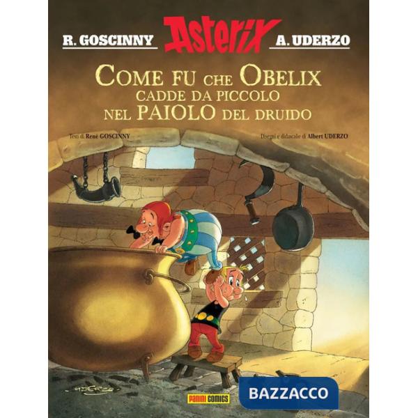 Come fu che Obelix cadde da piccolo nel paiolo del druido. Asterix