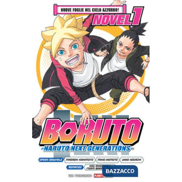 Nuove foglie nel cielo azzurro! Boruto. Naruto next generations. Vol. 1