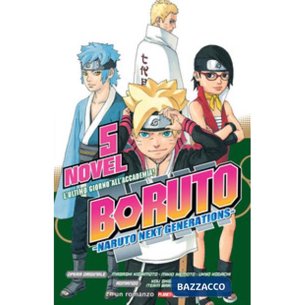 Ultimo giorno all'Accademia! Boruto. Naruto next generations (L'). Vol. 5