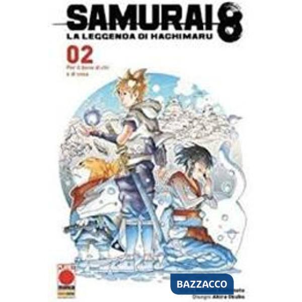 Samurai 8. La leggenda di Hachimaru. Vol. 2: Per il bene di chi e di cosa