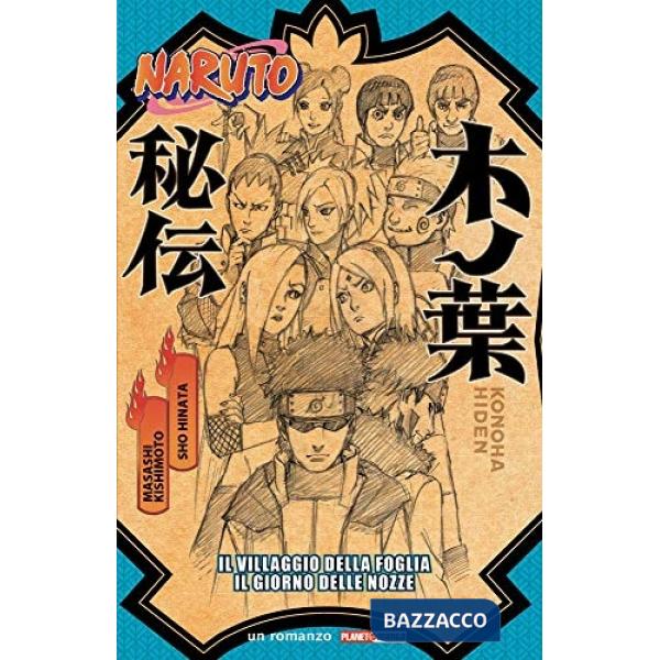Naruto. Il villaggio della foglia. Il giorno delle nozze