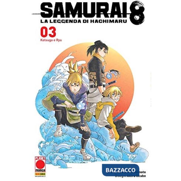 Samurai 8. La leggenda di Hachimaru. Vol. 3: Kotsuga e Ryu