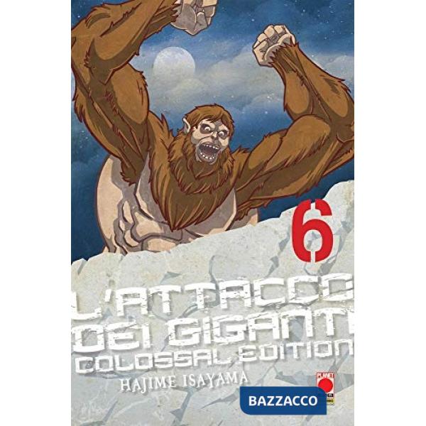 Attacco dei giganti. Colossal edition (L'). Vol. 6