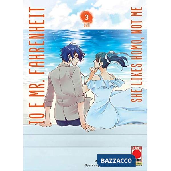 Io e Mr. Fahrenheit. She likes homo, not me. Vol. 3