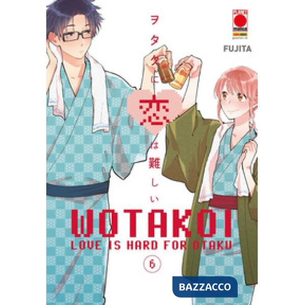Wotakoi. Love is hard for otaku. Vol. 6