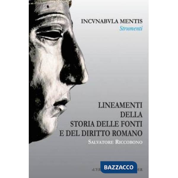 Lineamenti della storia delle fonti e del diritto romano