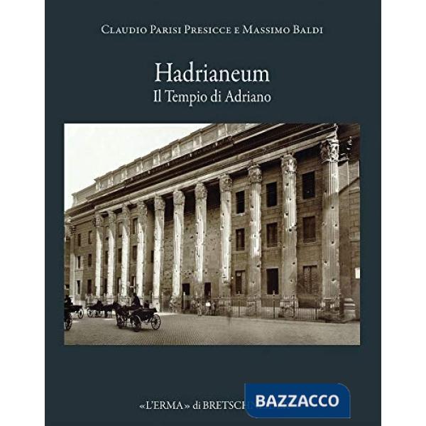 Hadrianeum. Il progetto architettonico e le fasi costruttive