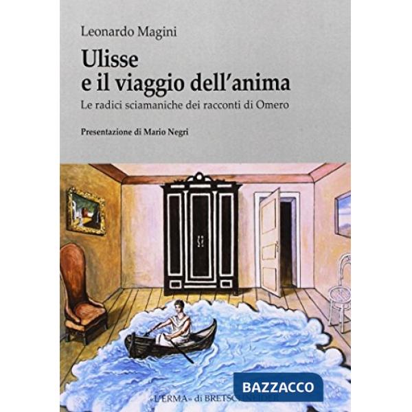 Ulisse e il viaggio dell'anima. Le radici sciamaniche del racconto di Omero