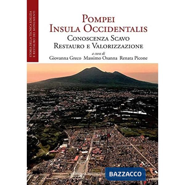 Pompei. L'Insula Occidentalis. Conoscenza, scavo, restauro e valorizzazione