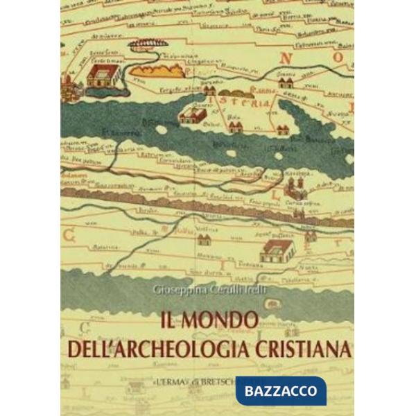 Mondo dell'archeologia cristiana (Il)