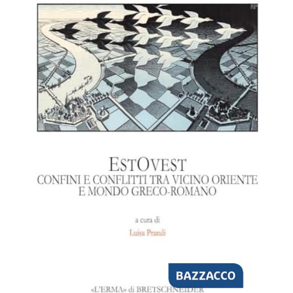 EstOvest. Confini e conflitti fra Vicino Oriente e mondo Greco-Romano