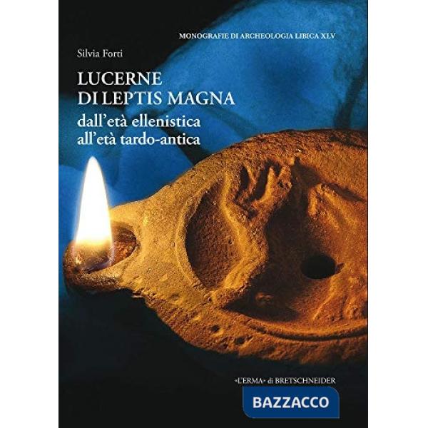 Lucerne di Leptis Magna dall'età ellenistica all'età tardo-antica