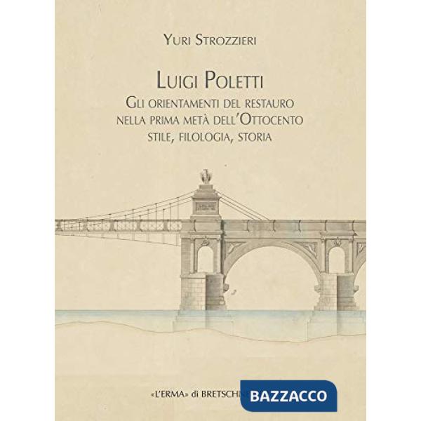 Luigi Poletti. Gli orientamenti del restauro nella prima metà dell'ottocento