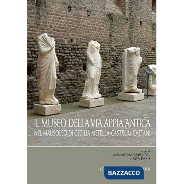 Museo della via Appia nel complesso monumentale del Castrum Caetani (Il)