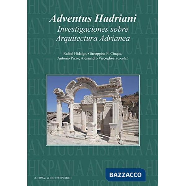 Adventus hadriani. Investigaciones sobre arquitectura adrianea