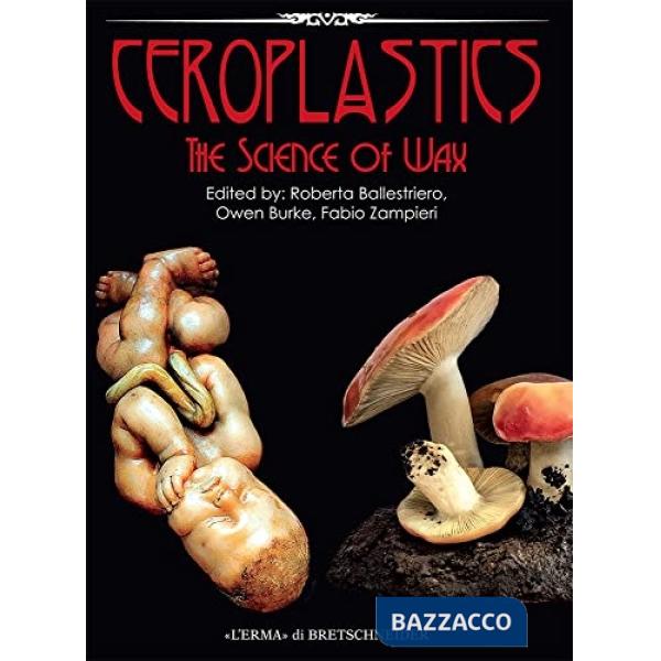 Ceroplastics. The science of wax