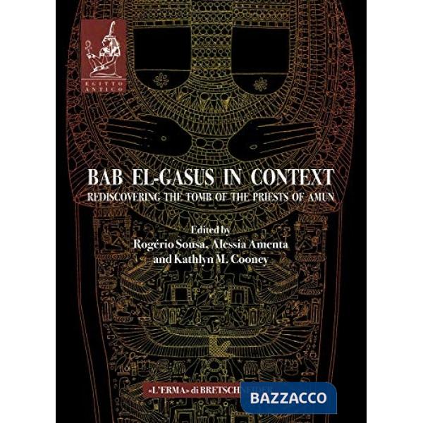 Bab el-Gasus in context: rediscovering the tomb of the priests of Amun