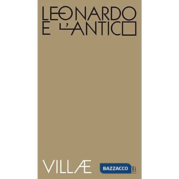 Villae. Leonardo e l'antico