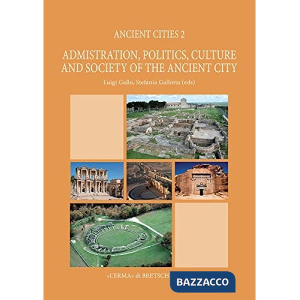 Administration, politics, culture and society of the ancient city