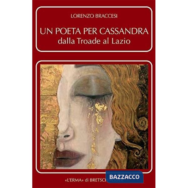 Poeta per Cassandra. Dalla Troade al Lazio (Un)