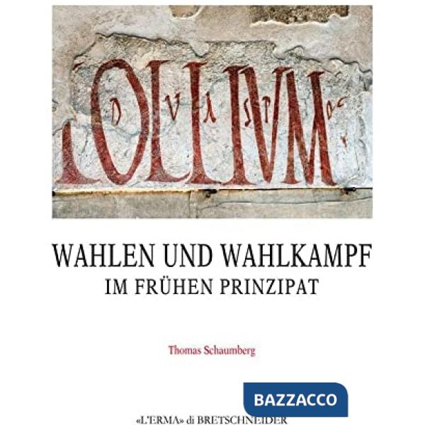 Wahlen und wahlkampf im fruhen prinzipat