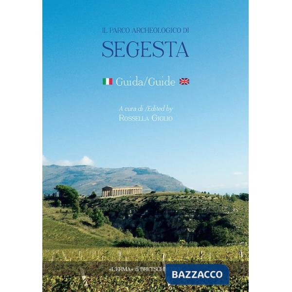 Parco Archeologico di Segesta. Ediz. italiana e inglese (Il)