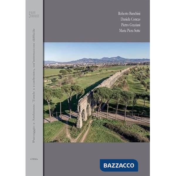 Paesaggio e ambiente. Tutele a confronto, un'interazione difficile