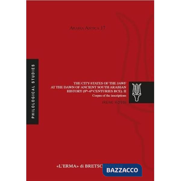 City-states of the Jawf at the dawn of the ancient South Arabian history. The epigraphic corpus (6-8 cent. BCE) (The)
