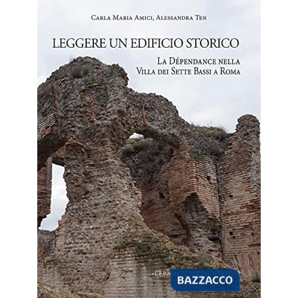 Leggere un edificio storico. La Dépendance nella Villa dei Sette Bassi a Roma