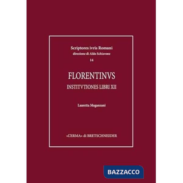 Florentinus Institutiones Libri XII
