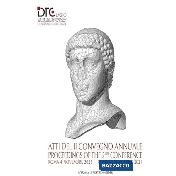 Atti del 2 Convegno annuale del Distretto Tecnologico per i Beni e le attività Culturali della Regione Lazio-Proceedings of the 