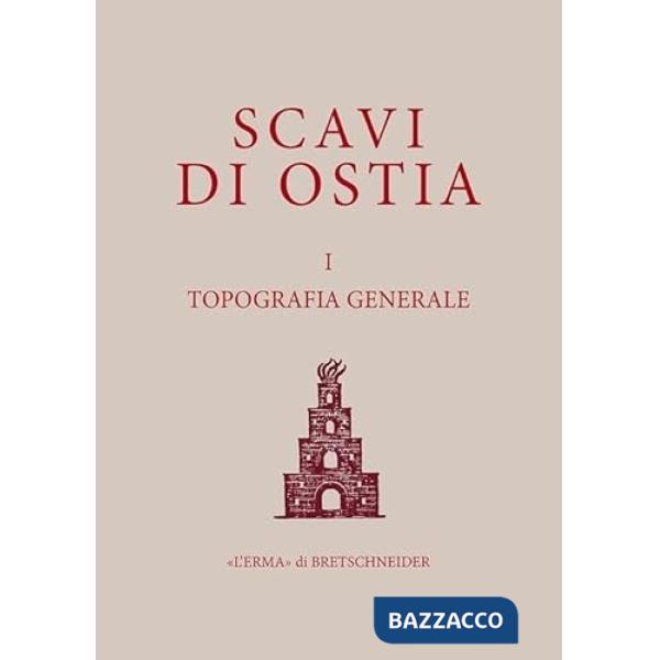 Scavi di Ostia. Vol. 1: Topografia generale